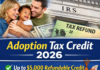 Adoption Tax Credit 2026: New Refundability Rules & Tribal Government Recognition (Full Guide) Adoption Tax Credit 2026